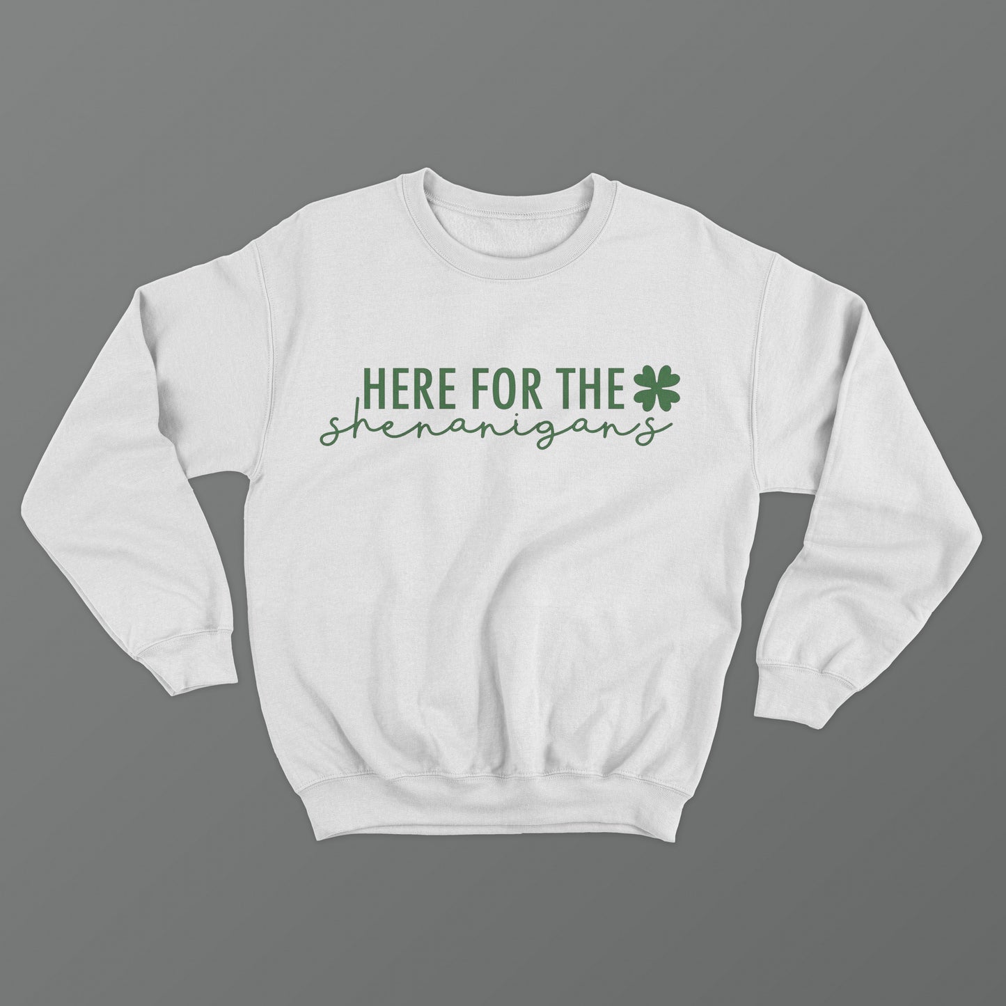 Here for the Shenanigans Crewneck