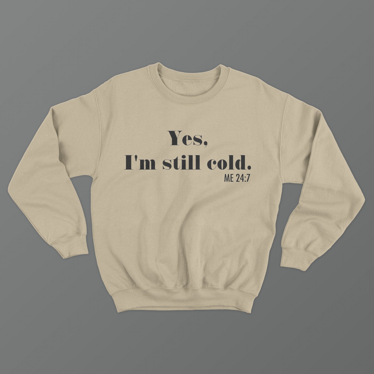 Yes, I'm Still Cold Crewneck