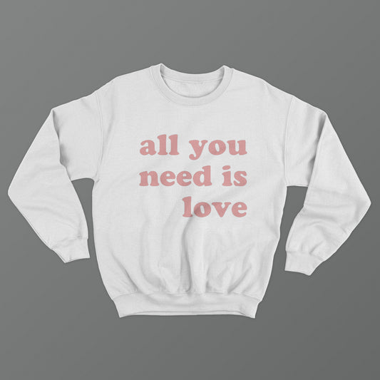 All You Need is Love Crewneck