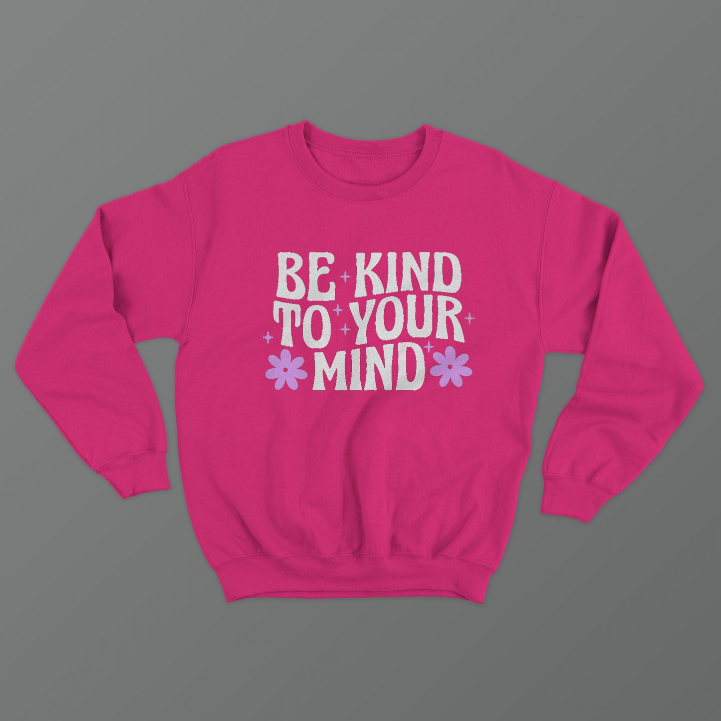 Be Kind To Your Mind Crewneck