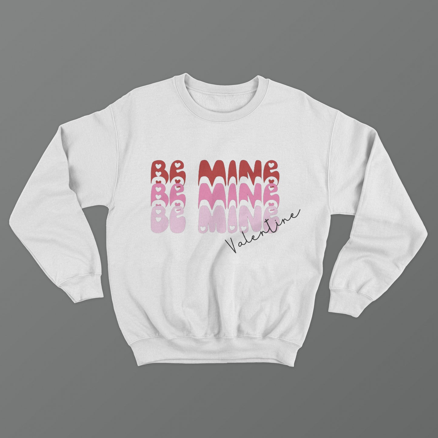 Be Mine Valentine Crewneck