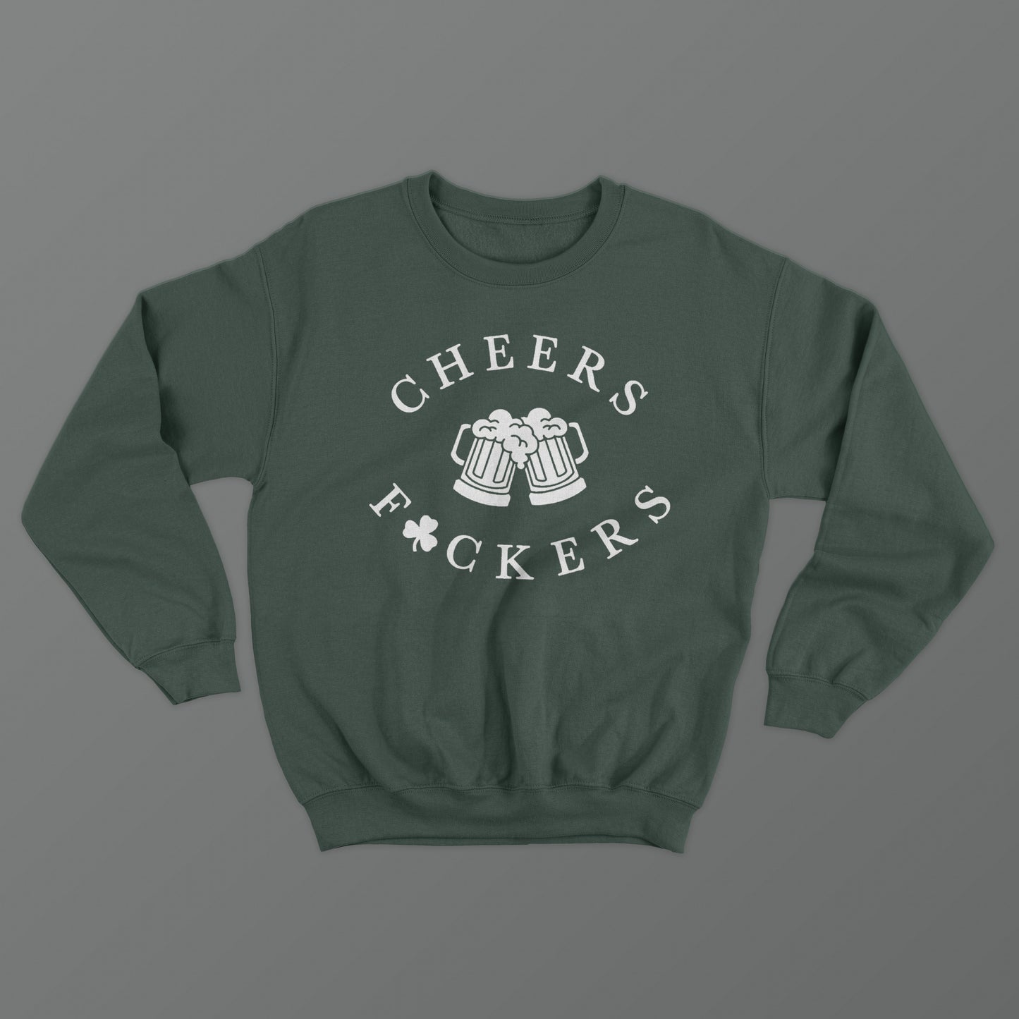 Cheers F*ckers Crewneck