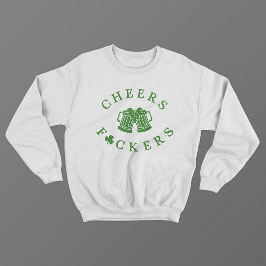 Cheers F*ckers Crewneck