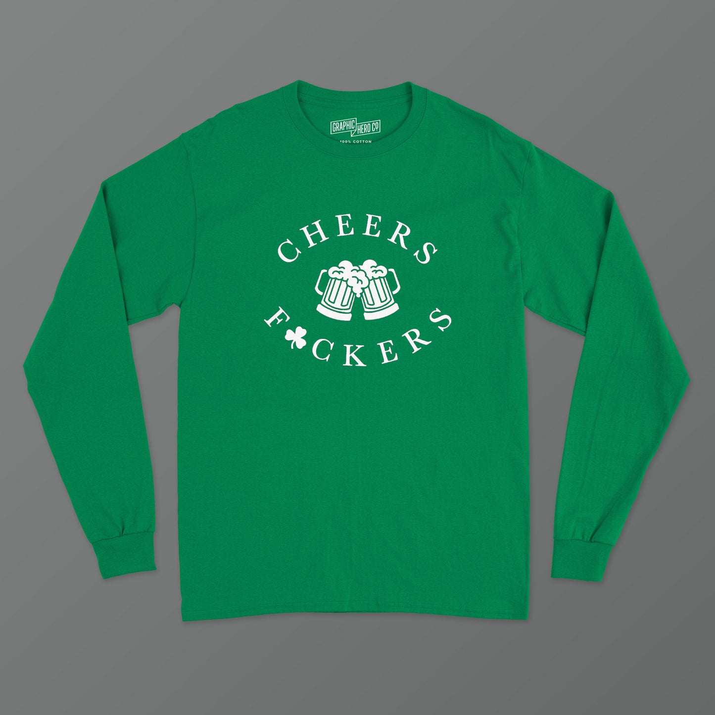 Cheers F*ckers Long Sleeve T-Shirt