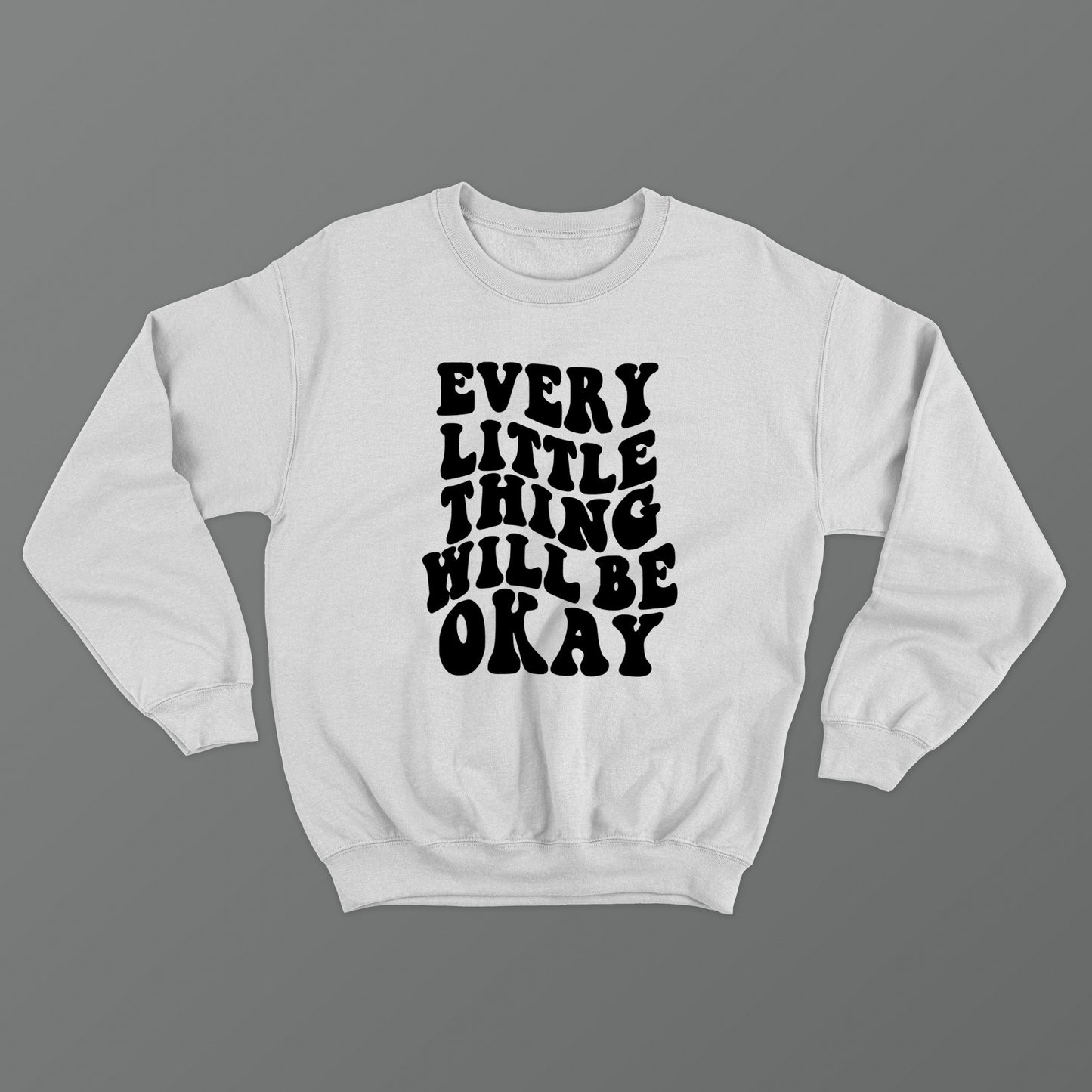 Every Little Thing Will Be Okay Crewneck