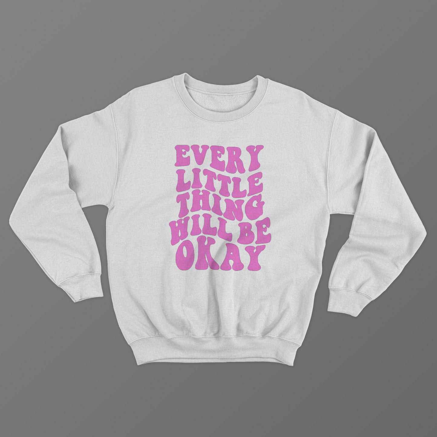 Every Little Thing Will Be Okay Crewneck