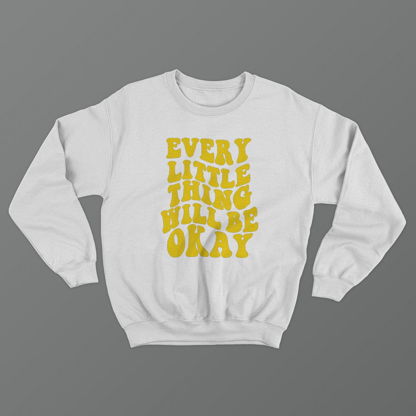 Every Little Thing Will Be Okay Crewneck