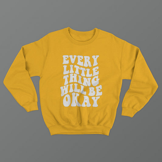 Every Little Thing Will Be Okay Crewneck