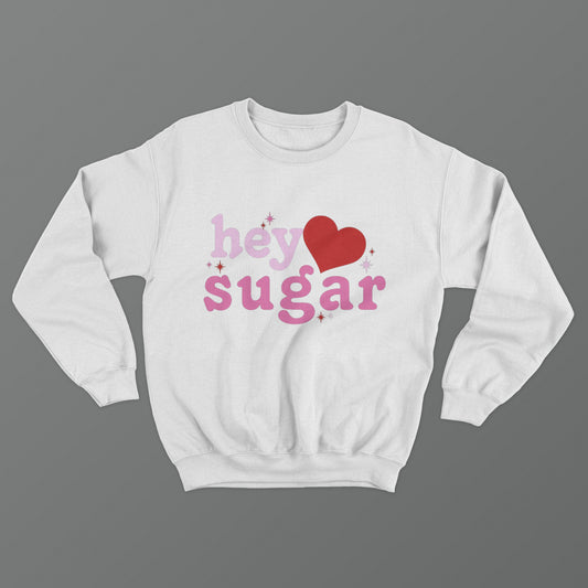 Hey Sugar Crewneck