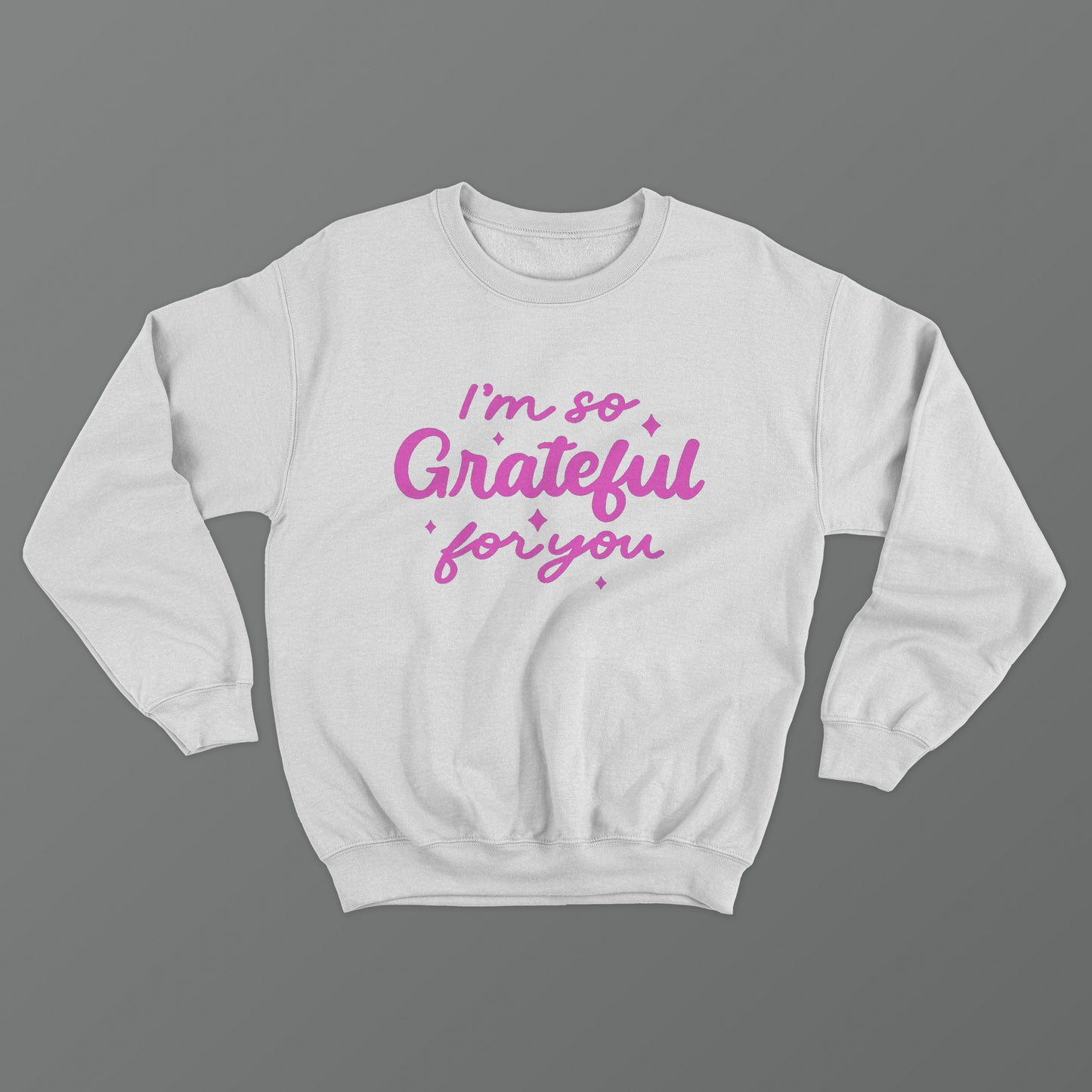 I'm So Grateful For You Crewneck