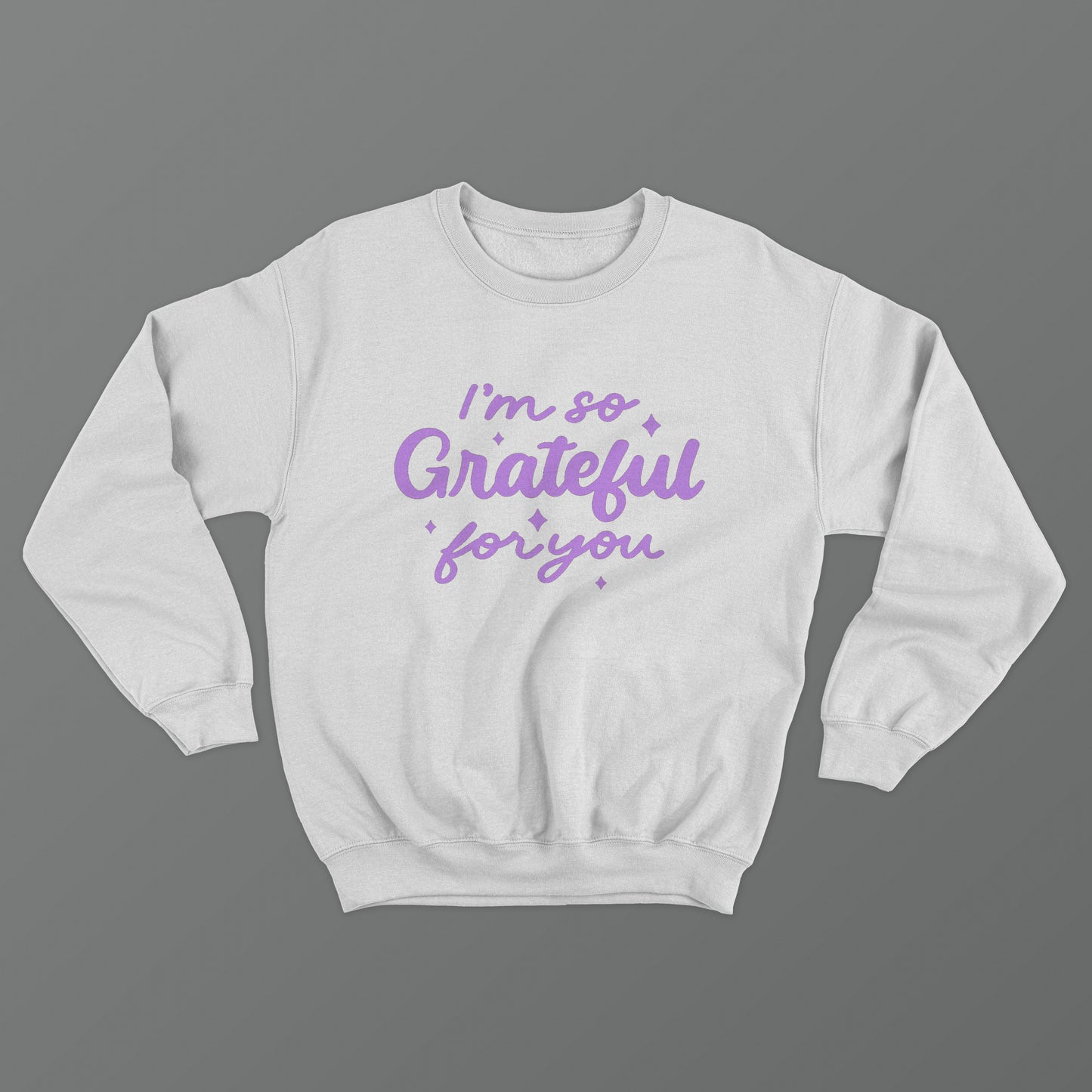 I'm So Grateful For You Crewneck