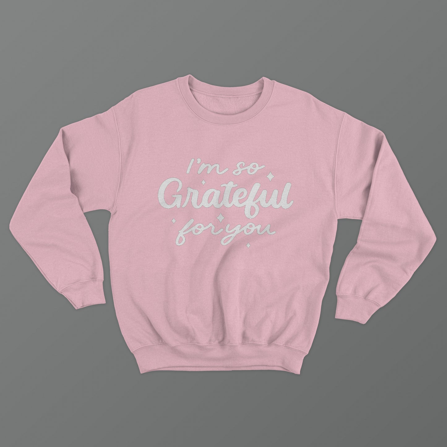 I'm So Grateful For You Crewneck