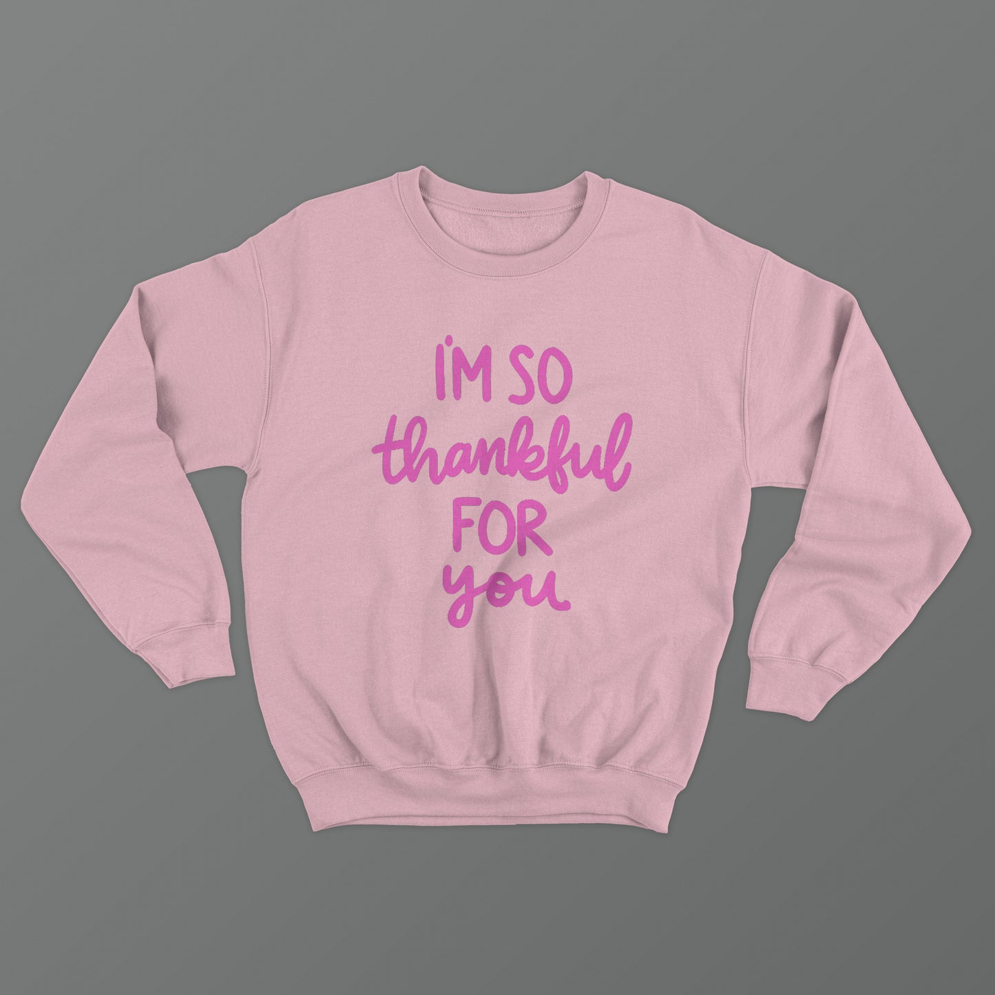 I'm So Thankful For You Crewneck