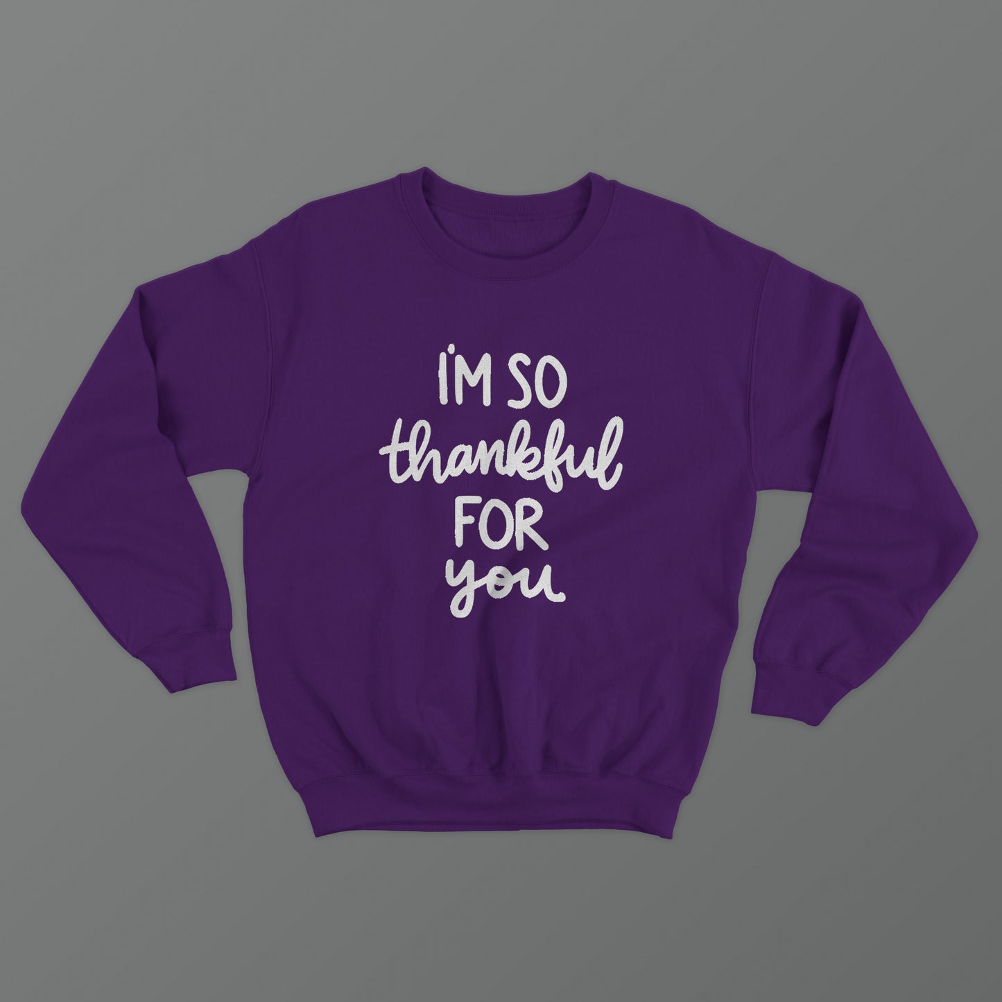 I'm So Thankful For You Crewneck