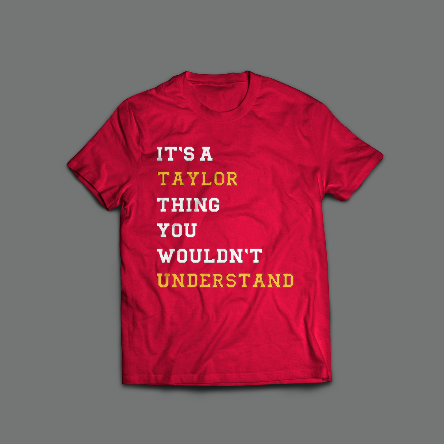 It's A Taylor Thing You Wouldn't Understand T-Shirt