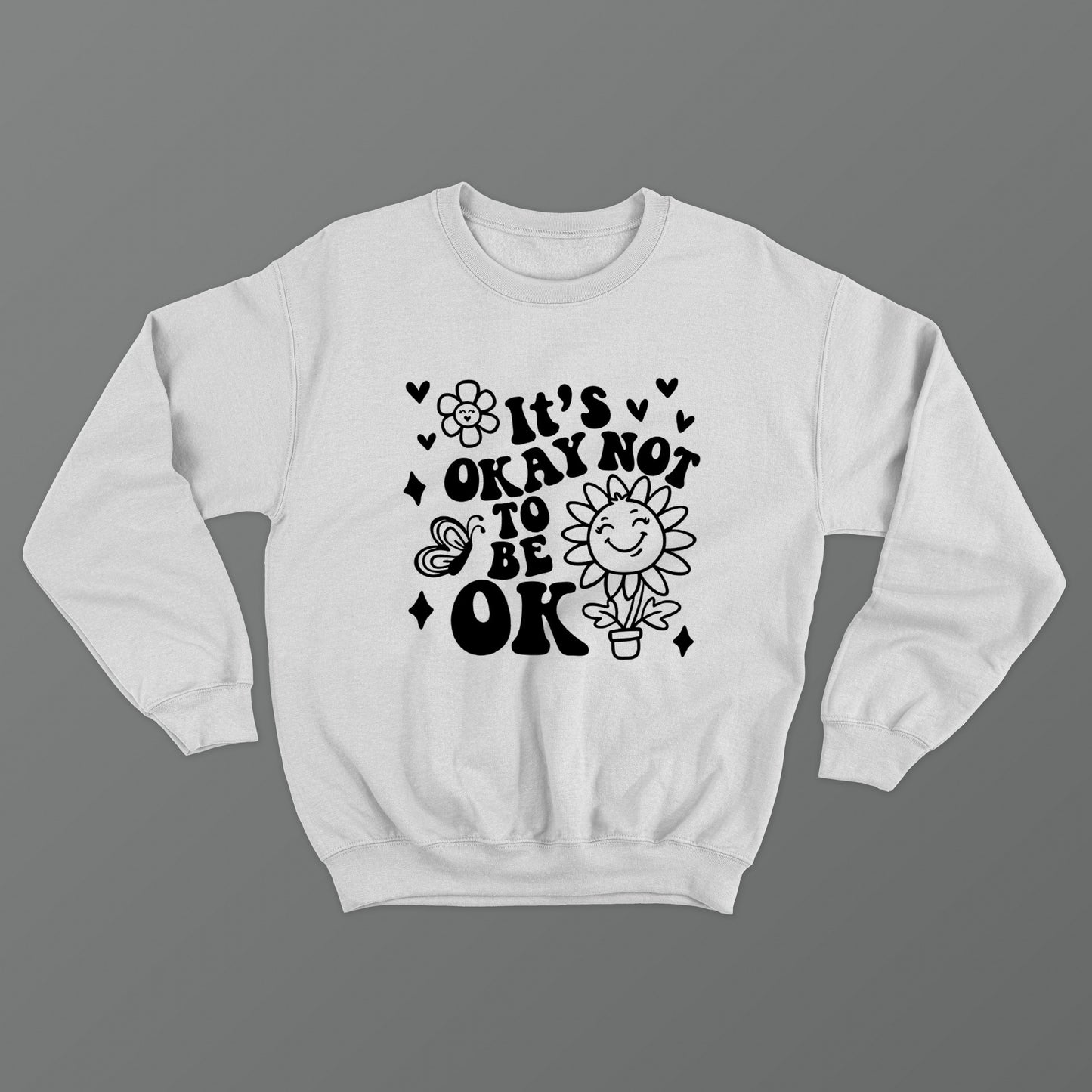 It's Okay Not To Be Ok Crewneck