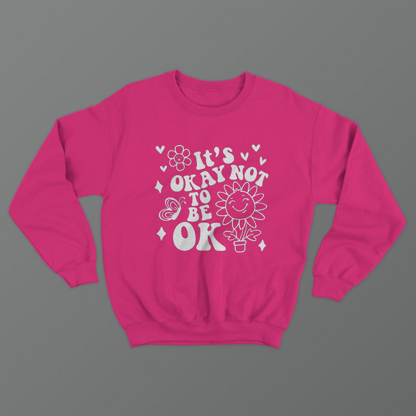 It's Okay Not To Be Ok Crewneck