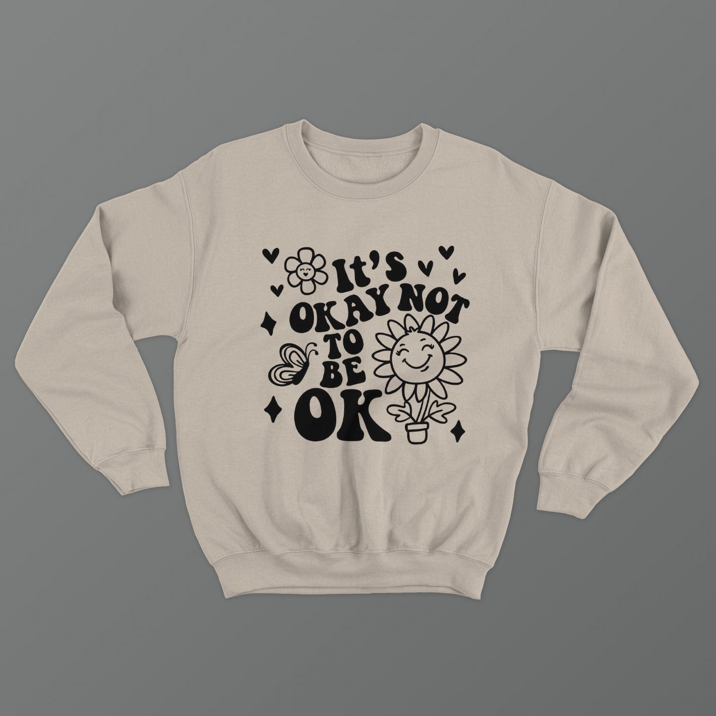 It's Okay Not To Be Ok Crewneck