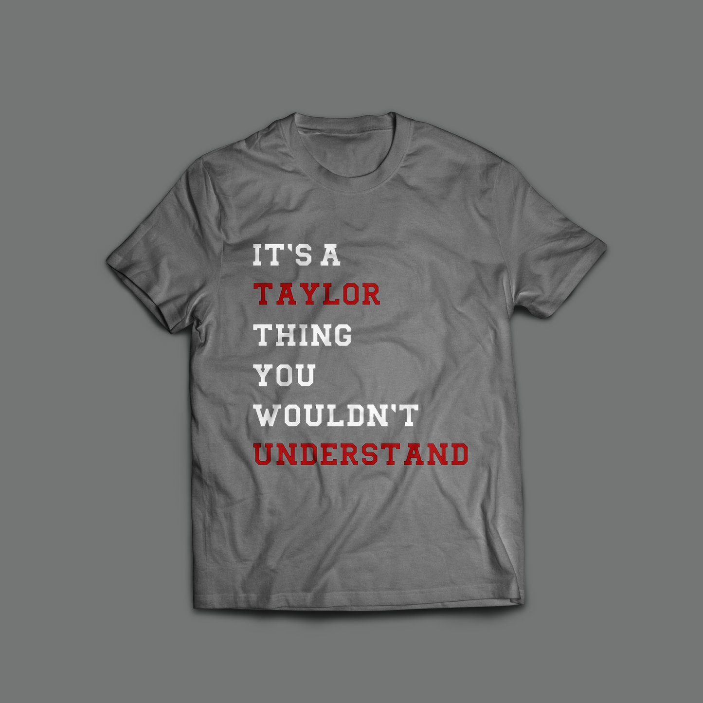 It's A Taylor Thing You Wouldn't Understand T-Shirt