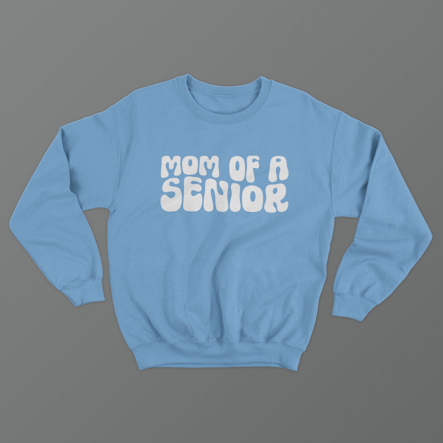 Mom of a Senior Crewneck