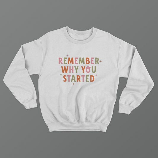 Remember Why You Started Crewneck