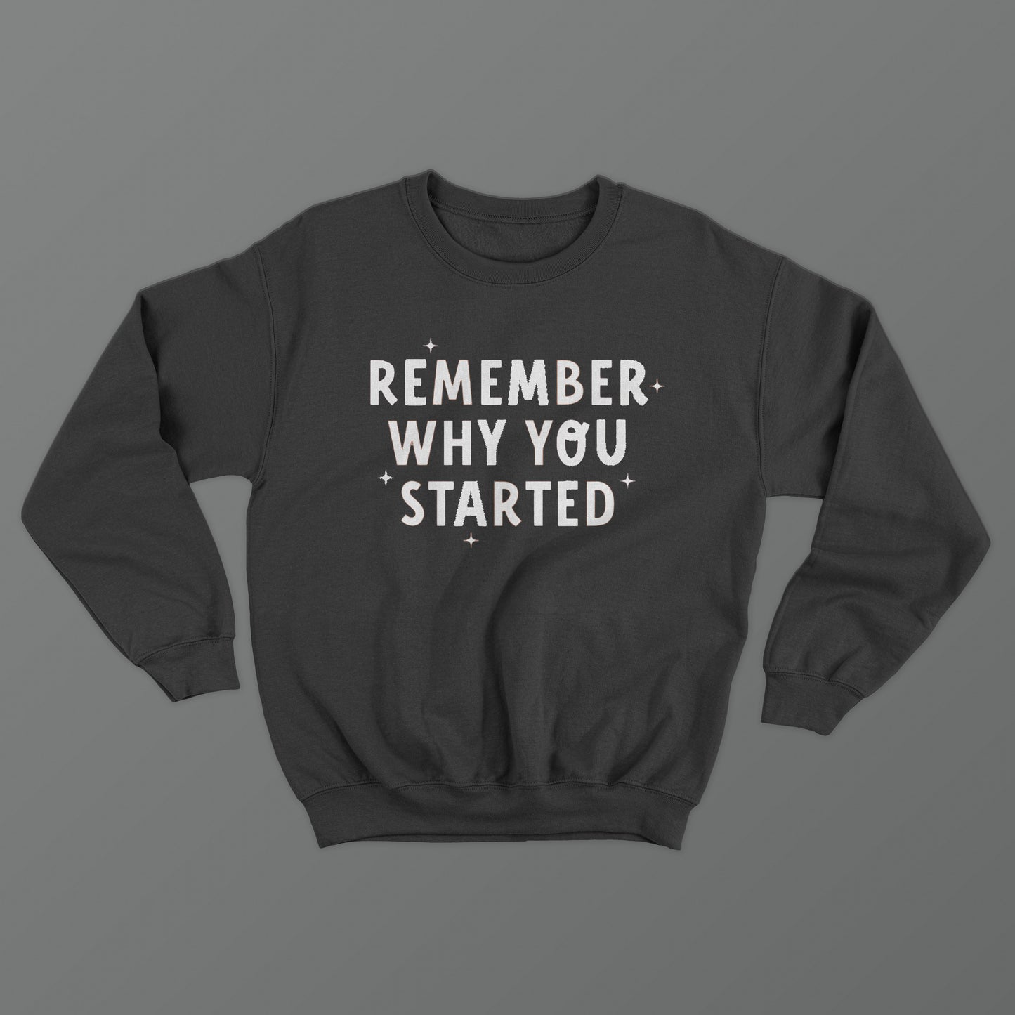 Remember Why You Started Crewneck