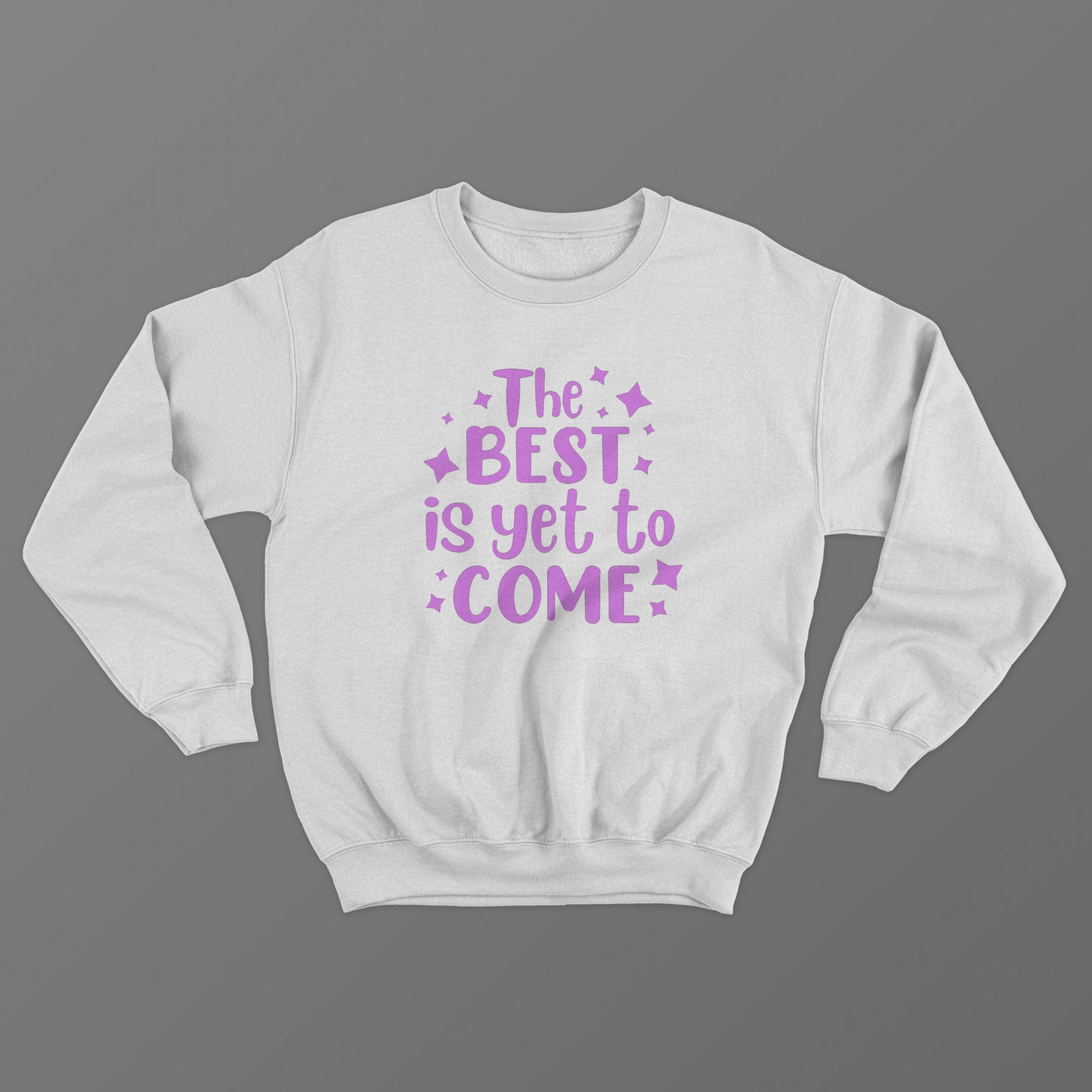 The Best Is Yet To Come Crewneck