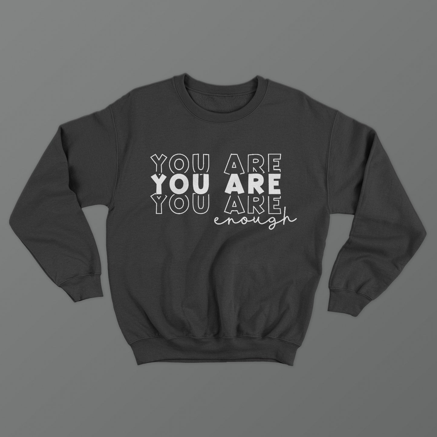 You Are Enough Crewneck